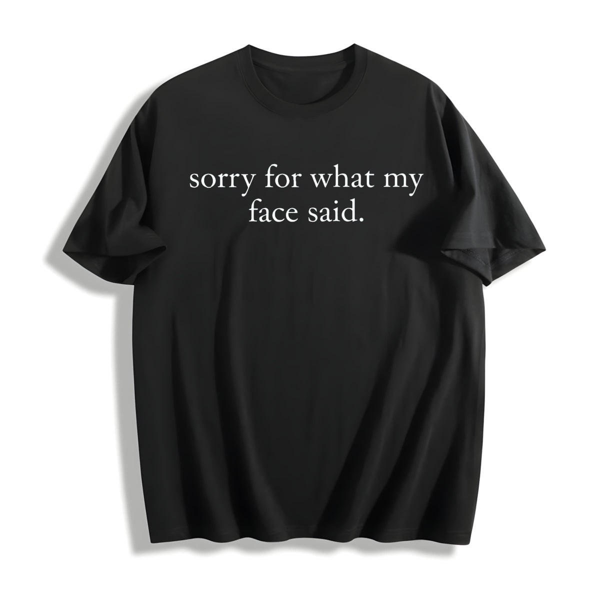Sorry For What My Face Said Cotton T-Shirt - Black