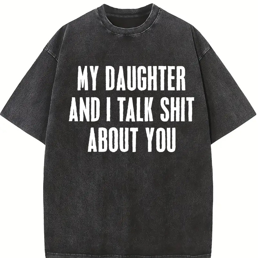 [100% Cotton]  My Daughter and I Talk Shit About You - Hilarious Squad Goals Mom T-Shirt