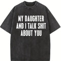 [100% Cotton]  My Daughter and I Talk Shit About You - Hilarious Squad Goals Mom T-Shirt