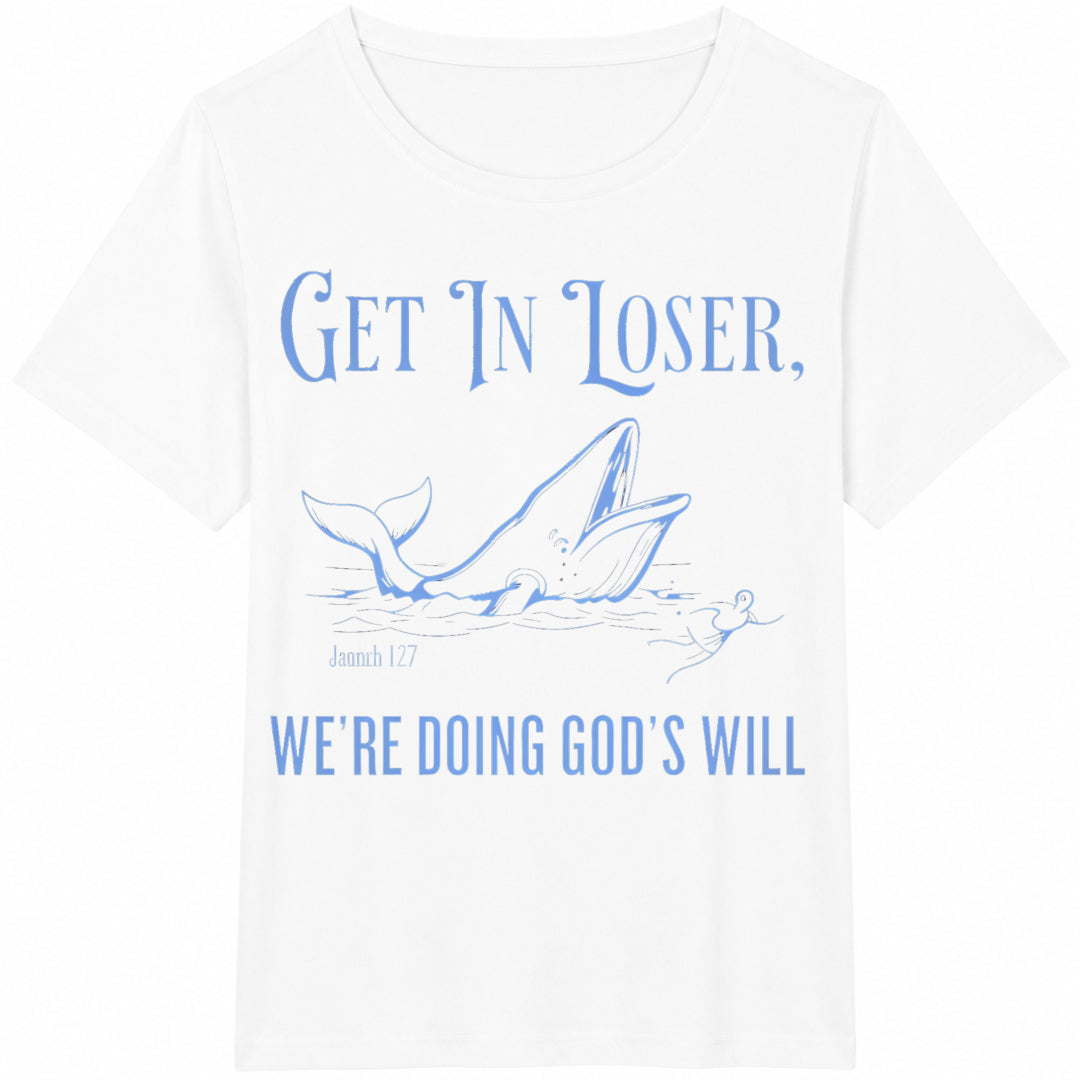 Get In Loser We're Doing God's Will Cotton T-Shirt - product view