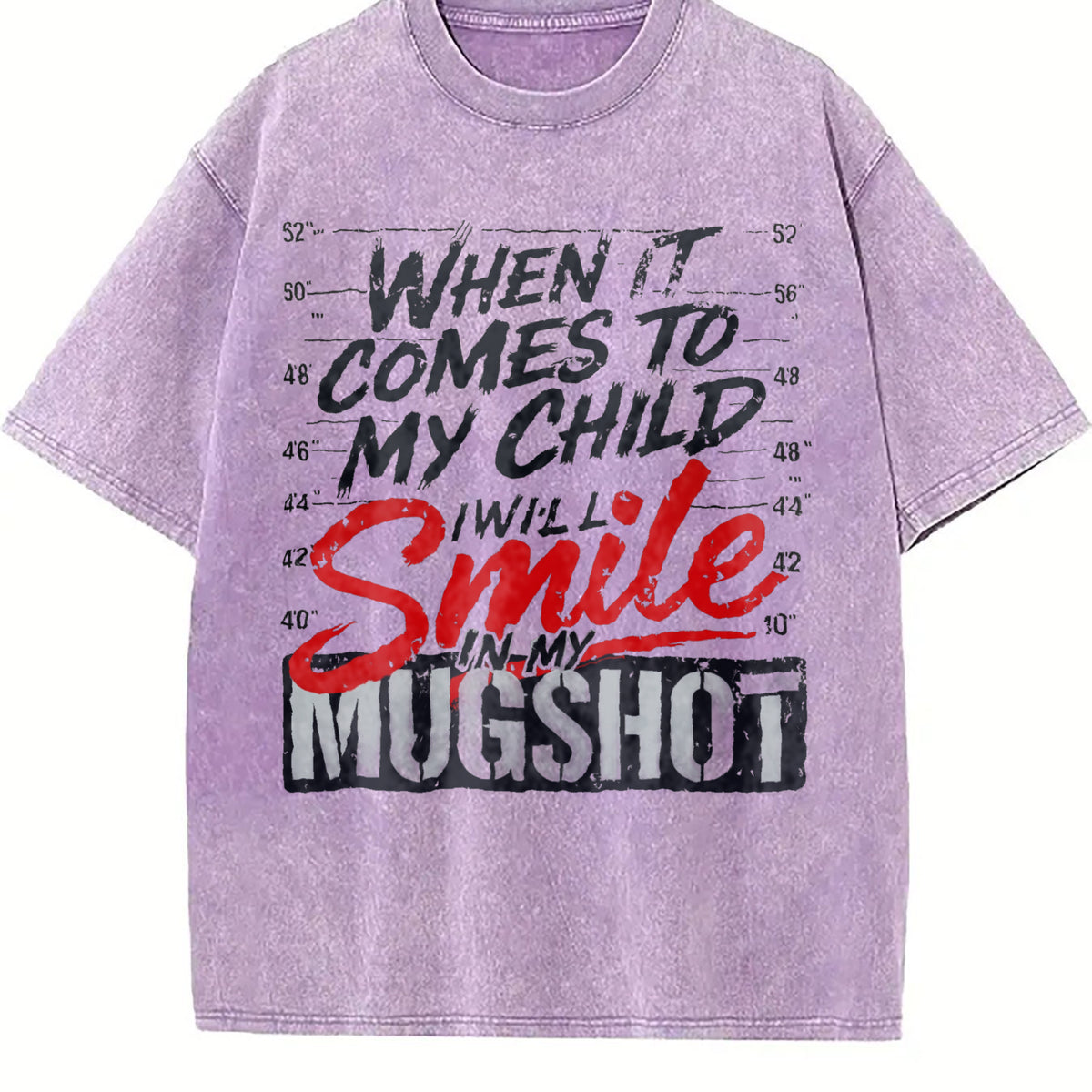 When It Comes To My Child I Will Smile In My Mugshot Vintage Washed T-Shirt - product view