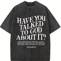 Have You Ever Talked to God about This? God, Religious Belief, Christianity, 230G Cotton High-Quality Double-Sided Printed T-Shirt with Round Neck And Short Sleeves, Outdoor Sports, Street Leisure, Handsome Trend. boyfriend  tees