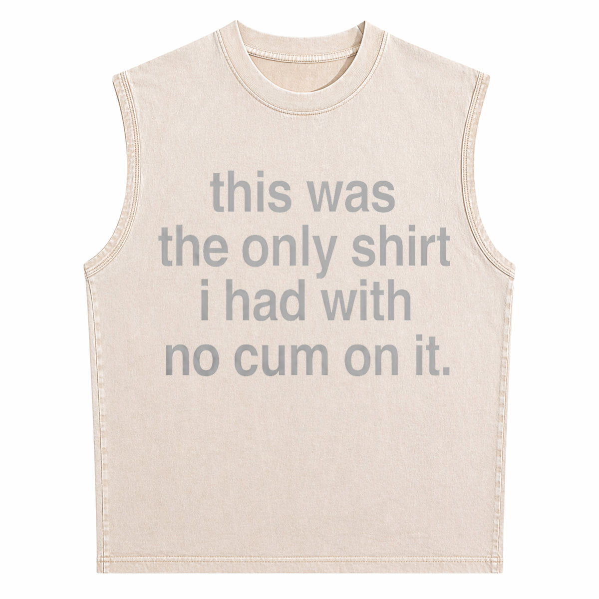Ootd This Was The Only L Had With No Cum Onit Funny Men's Washed Tank Top - product view