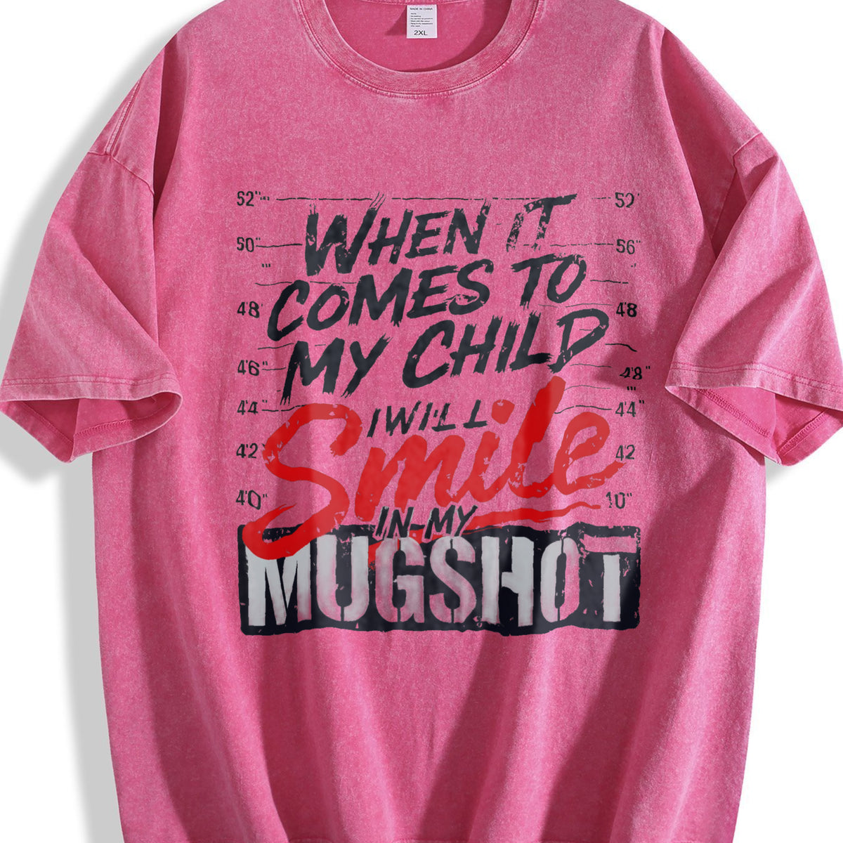 When It Comes To My Child I Will Smile In My Mugshot Vintage Washed T-Shirt - product view