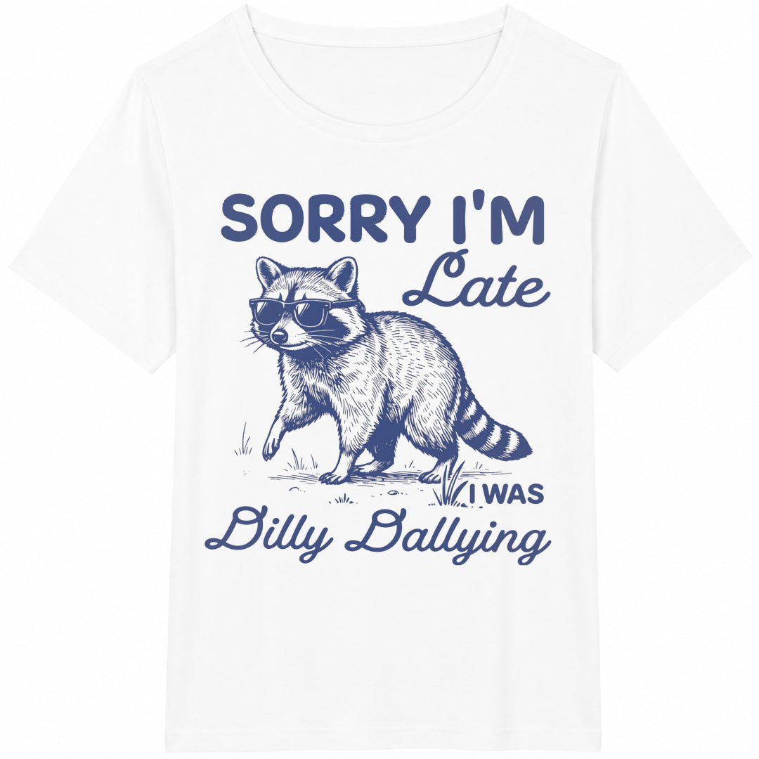 Raccoon Funny Sorry I'm Late Dilly Dallying Feral Raccoon Cotton T-Shirt - product view