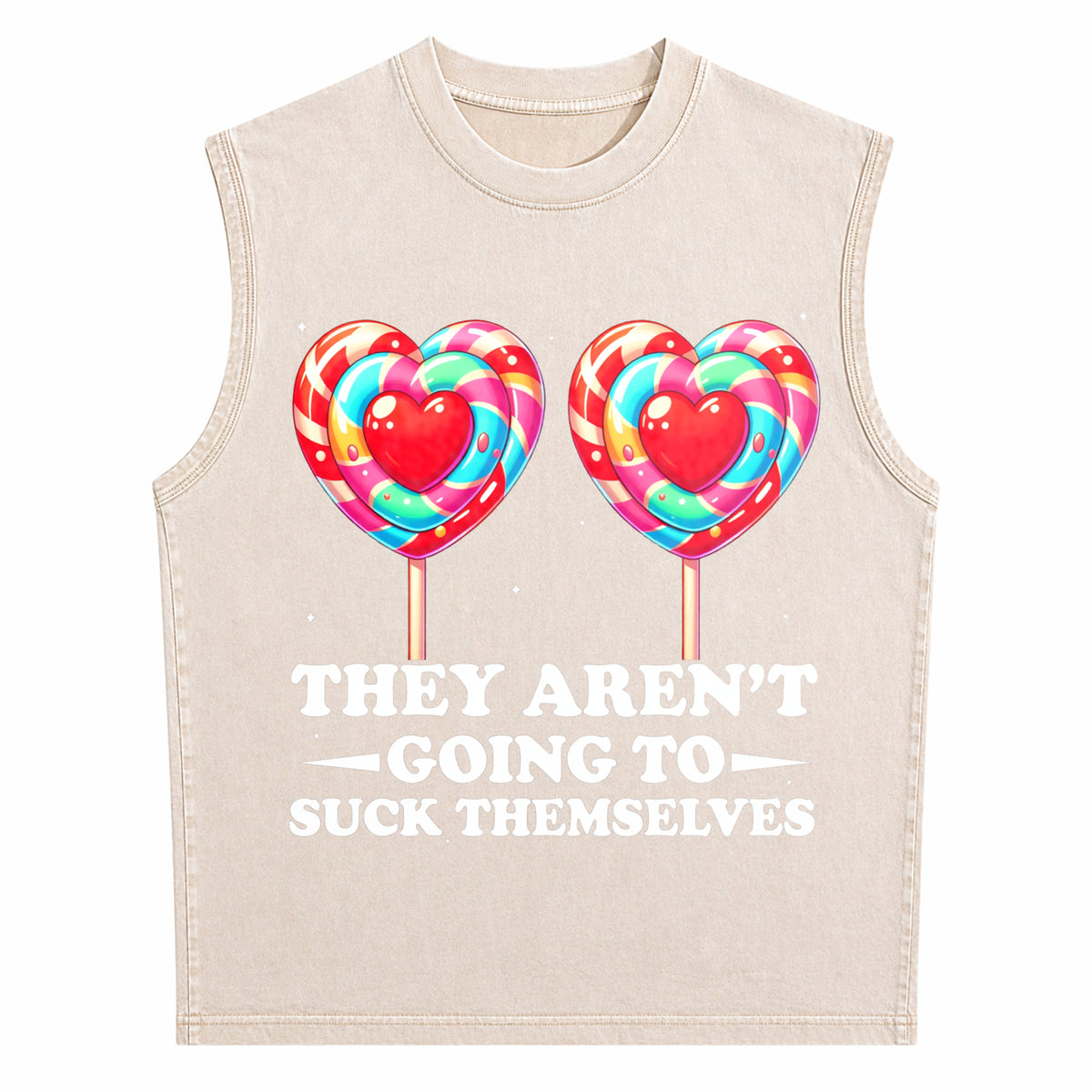 They Aren't Going To Suck Themselves Funny Inappropriate Men's Washed Tank Top - product view