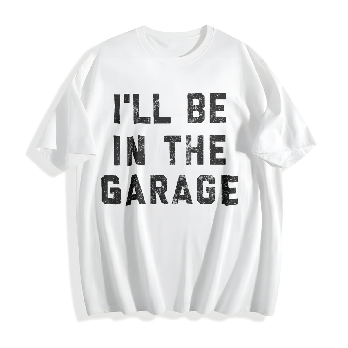 I'll Be In The Garage Funny Car Mechanic Dad Novelty Funny Cotton T-Shirt - product view