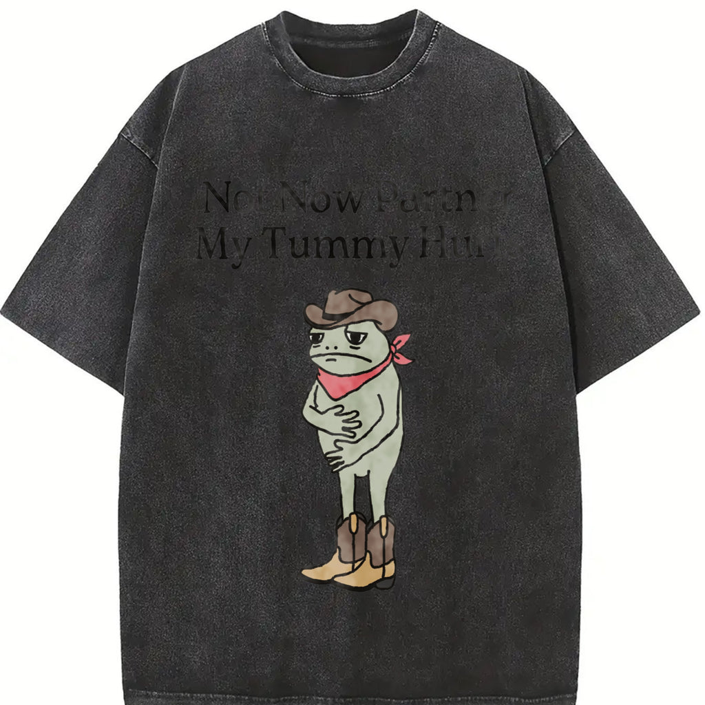 The Not Now Partner My Tummy Hurts T-shirt, Cotton Unisex T-Shirt, Crew Neck, Menswear Top, Womenswear Top Underwear Streetwear