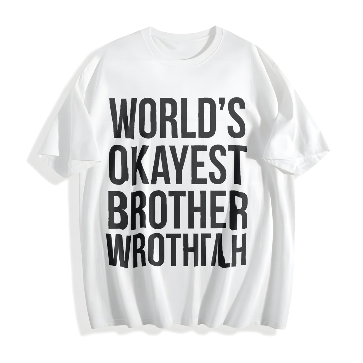 Worlds Okayest Brother Funny Big Brother Sister Idea Funny Cotton T-Shirt - product view