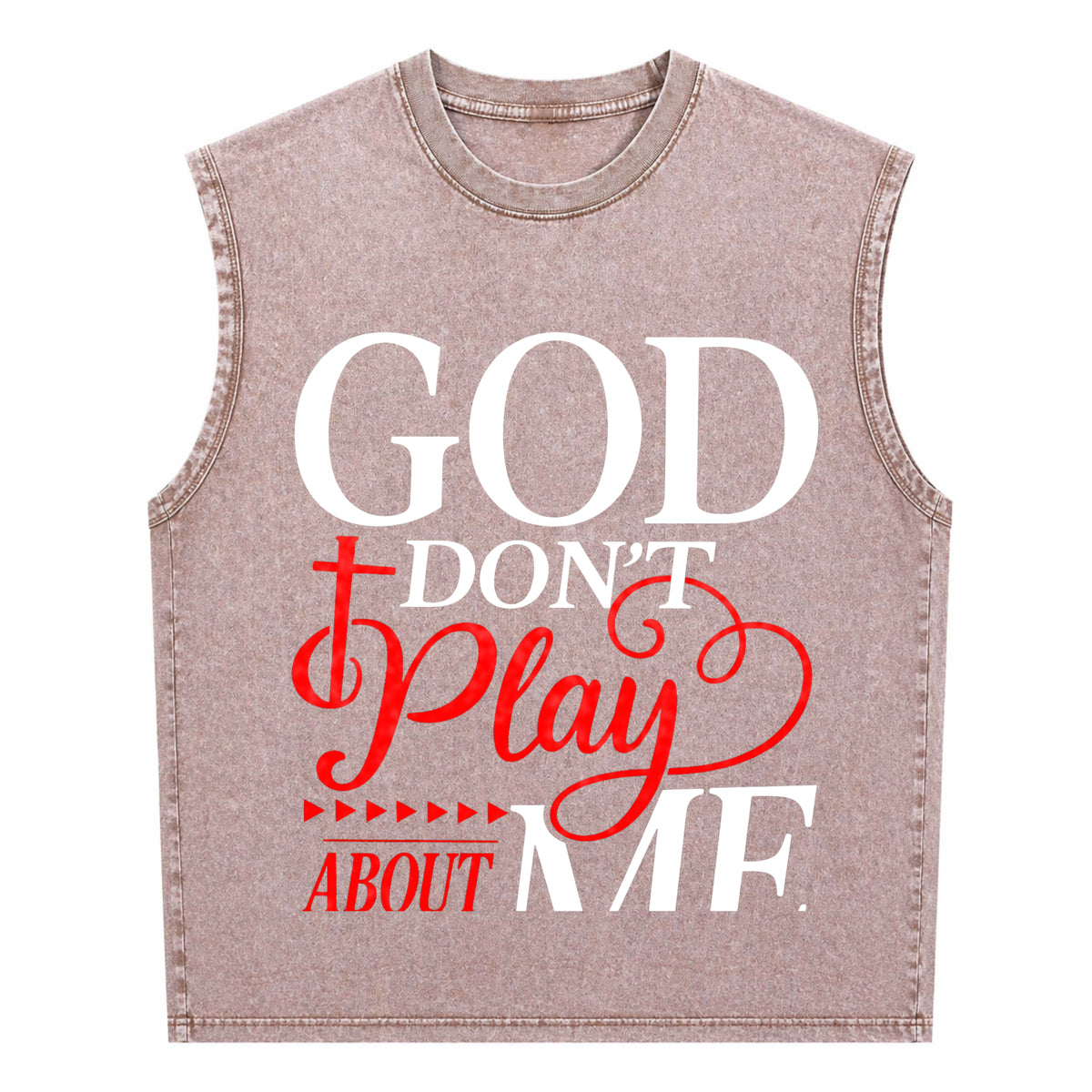 God Dont Play About Me Inspirational Faith Christ Men's Washed Tank Top - product view