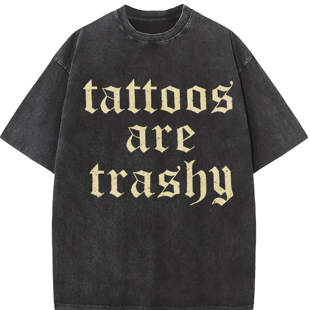 Comfort Colors Retro Tattoos Are Trashy Shirt, Funny Sayings Tattoos Are Stupid Tee For Women, Gothic Tattoos Graphic Printed Tee, Anti Tattoos Shirt, Funny Gift For Tattoos Love, Trendy T-shirt