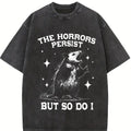 The Horrors Persist But So Do I Shirt, Retro Opossum Shirt, Sarcastic Shirt, Funny Mental Health, Meme Shirt, Opossum Shirt,Funny Raccon Tee Casual Black Cotton Menswear，Black-Hoodie-front，Black-Sweatshirt-front