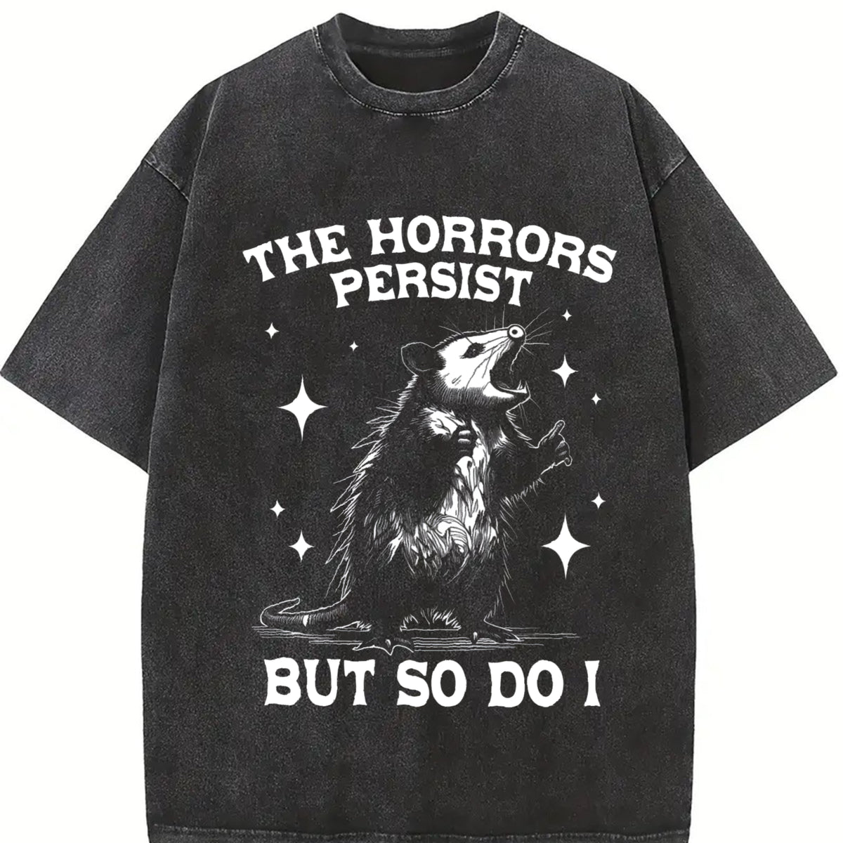 The Horrors Persist But So Do I Shirt, Retro Opossum Shirt, Sarcastic Shirt, Funny Mental Health, Meme Shirt, Opossum Shirt,Funny Raccon Tee Casual Black Cotton Menswear，Black-Hoodie-front，Black-Sweatshirt-front