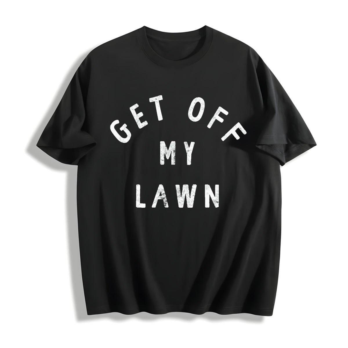 Get Off My Lawn Funny Sarcastic Mowed Yard Warning Joke Cotton T-Shirt - Black