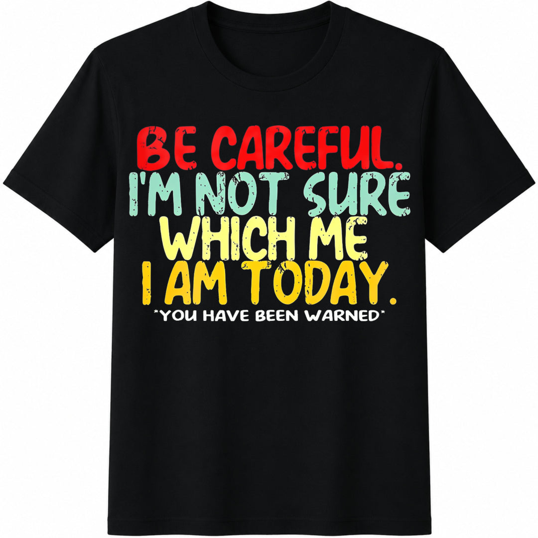 Be Careful Funny Novelty Cotton T-Shirt - Black