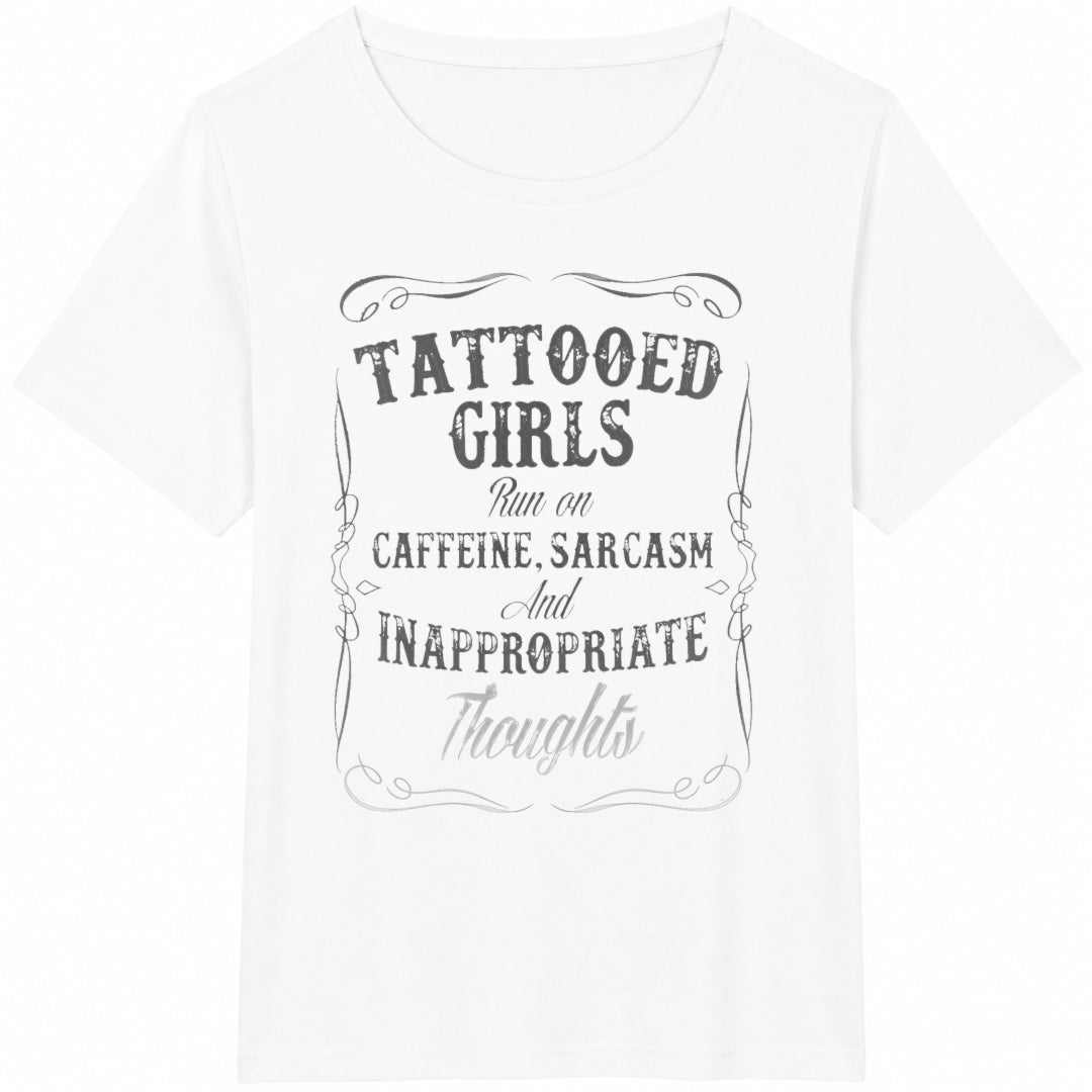 Tattooed Girls Run On Caffeine Sarcasm And Inappropriate Cotton T-Shirt - product view