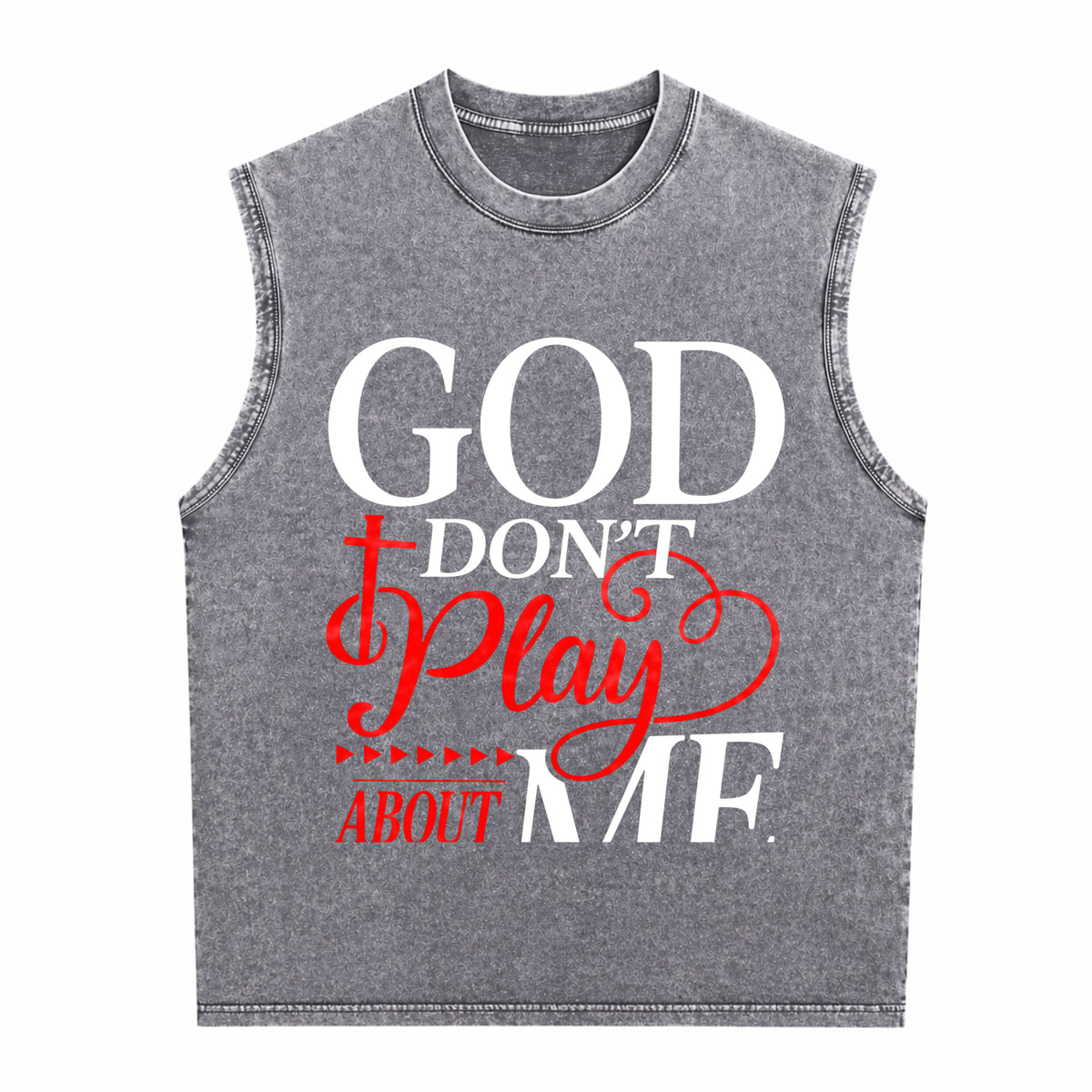 God Dont Play About Me Inspirational Faith Christ Men's Washed Tank Top - product view