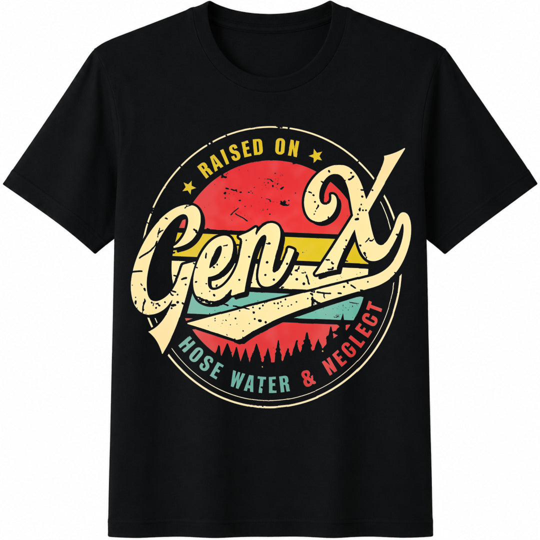Gen X Raised On Hose Water And Neglect Summer Cotton T-Shirt - Black