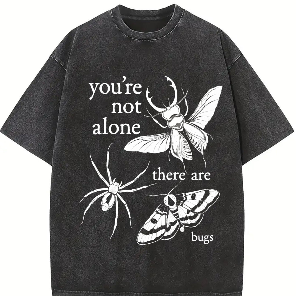 You're Not Alone, There Are Bugs Insects Lover Oversize Unisex Washed T-Shirt for Women and Men's Unisex Fit Batik Cotton Oversize Streetwear Menswear  Super Soft Pre-Shrunk
