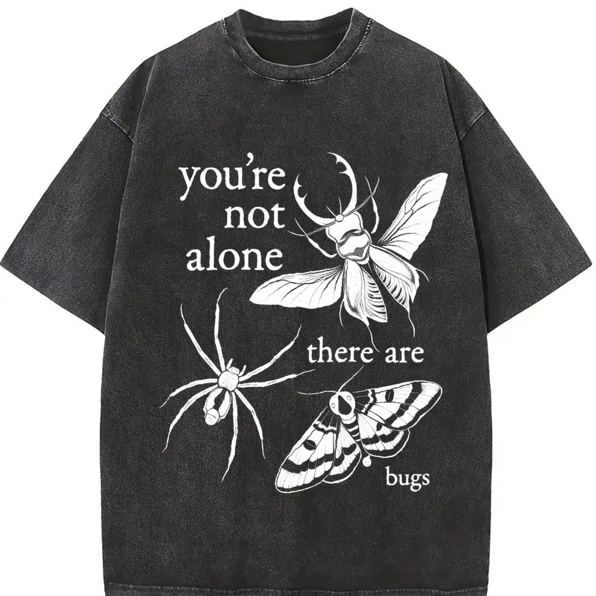 You're Not Alone, There Are Bugs Insects Lover Oversize Unisex Washed T-Shirt for Women and Men's Unisex Fit Batik Cotton Oversize Streetwear Menswear  Super Soft Pre-Shrunk