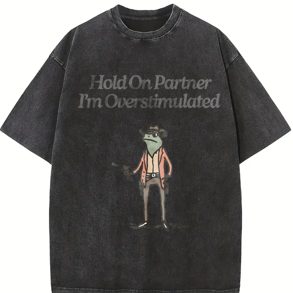 Hold On Partner Im Overstimulated Tshirt, Cowboy Frog Shirt, Trendy Unhinged Weirdcore Gen Z Tee, Weird Stuff Funny Womenswear Streetwear Summer Cotton Top