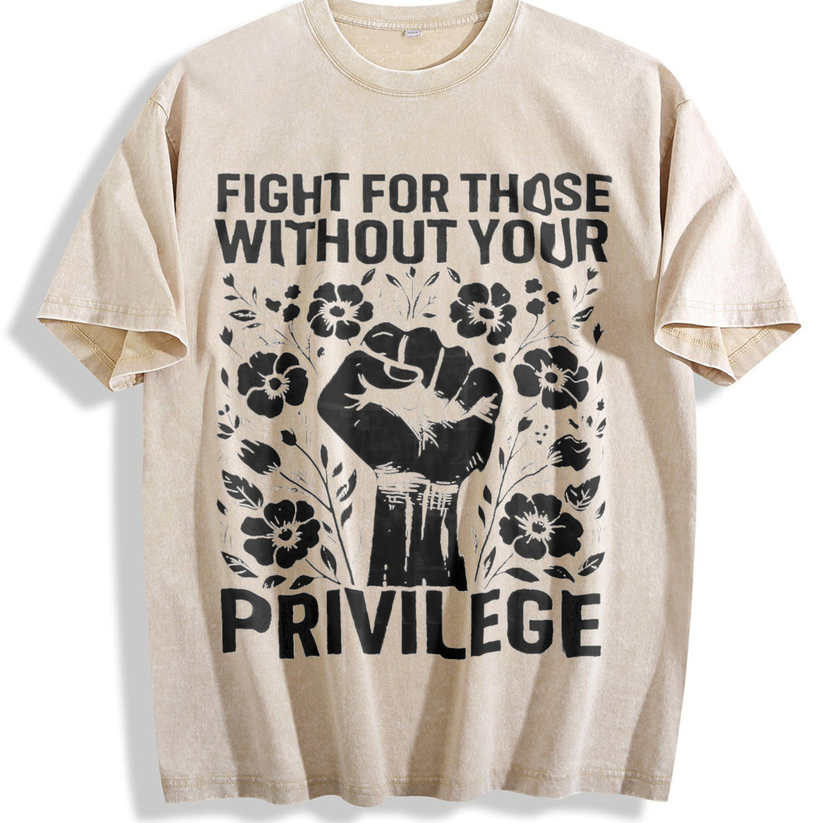 Fight For Those Without Your Privilege Fist Floral Vintage Washed T-Shirt - Beige