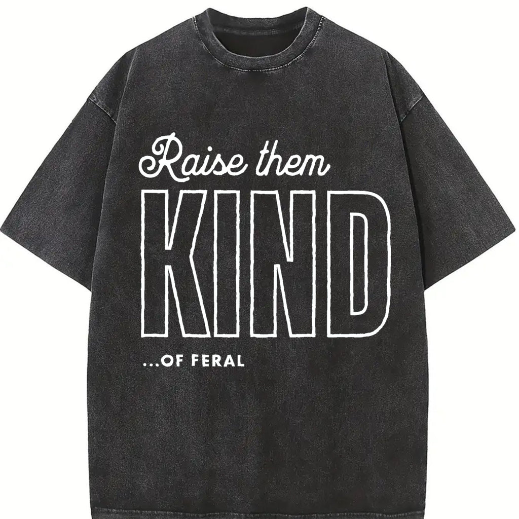 Comfort Colors Raise Them Feral T-shirt Raise Them Kind Mom Tshirt Funny Mothers Day Mom Of Boys Mama Feral Boys Casual Womens