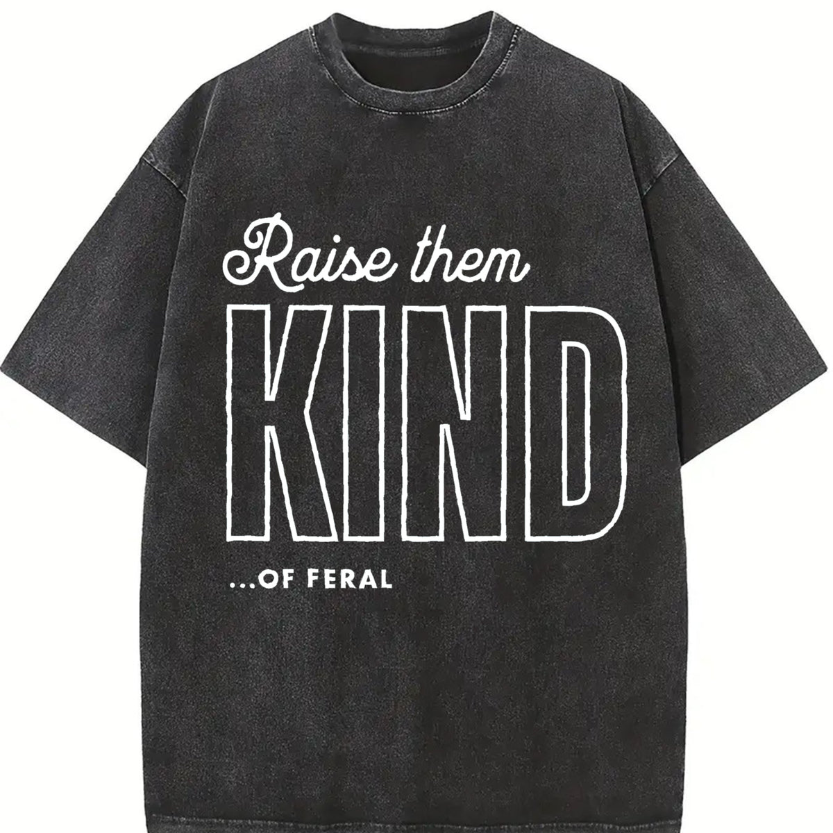 Comfort Colors Raise Them Feral T-shirt Raise Them Kind Mom Tshirt Funny Mothers Day Mom Of Boys Mama Feral Boys Casual Womens