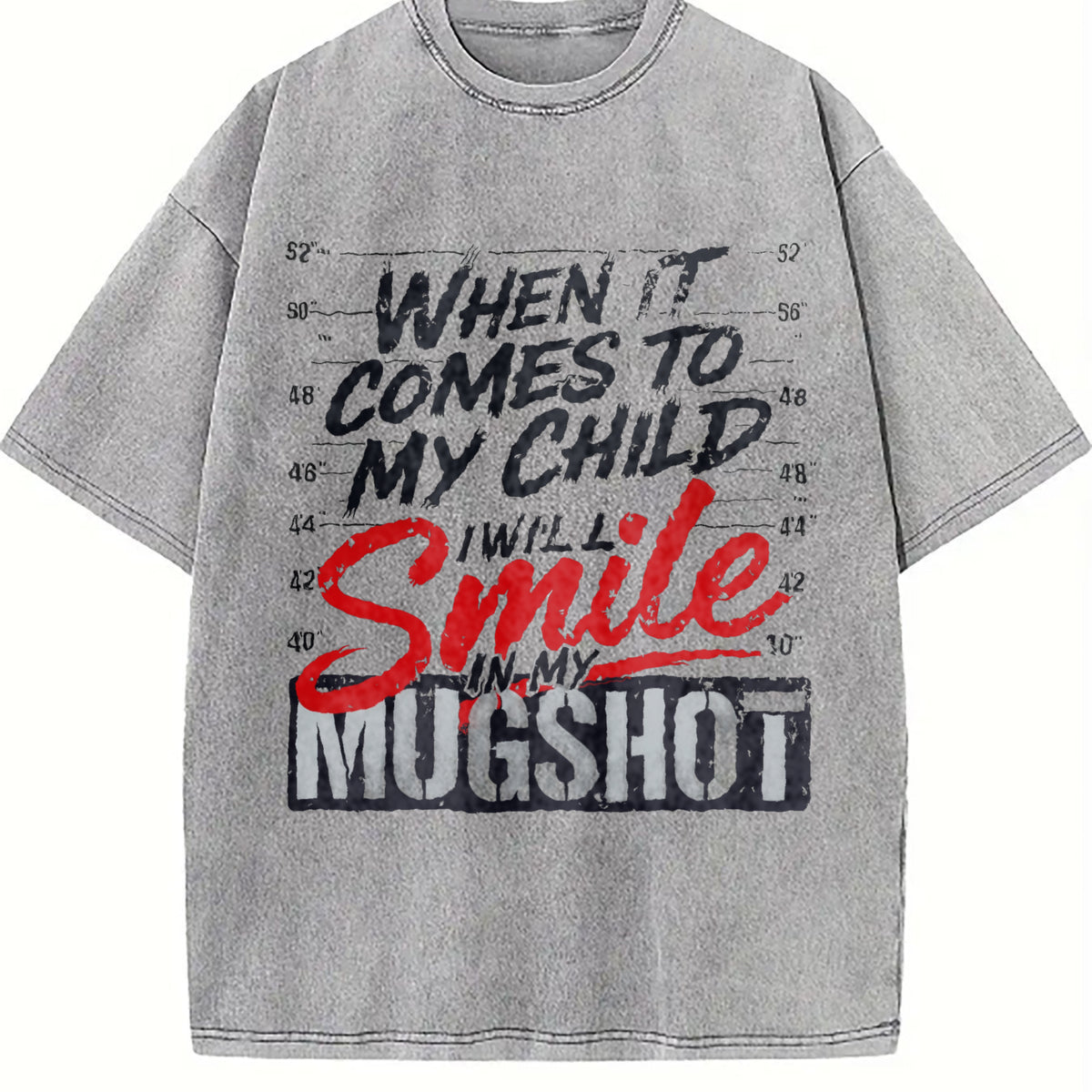 When It Comes To My Child I Will Smile In My Mugshot Vintage Washed T-Shirt - product view