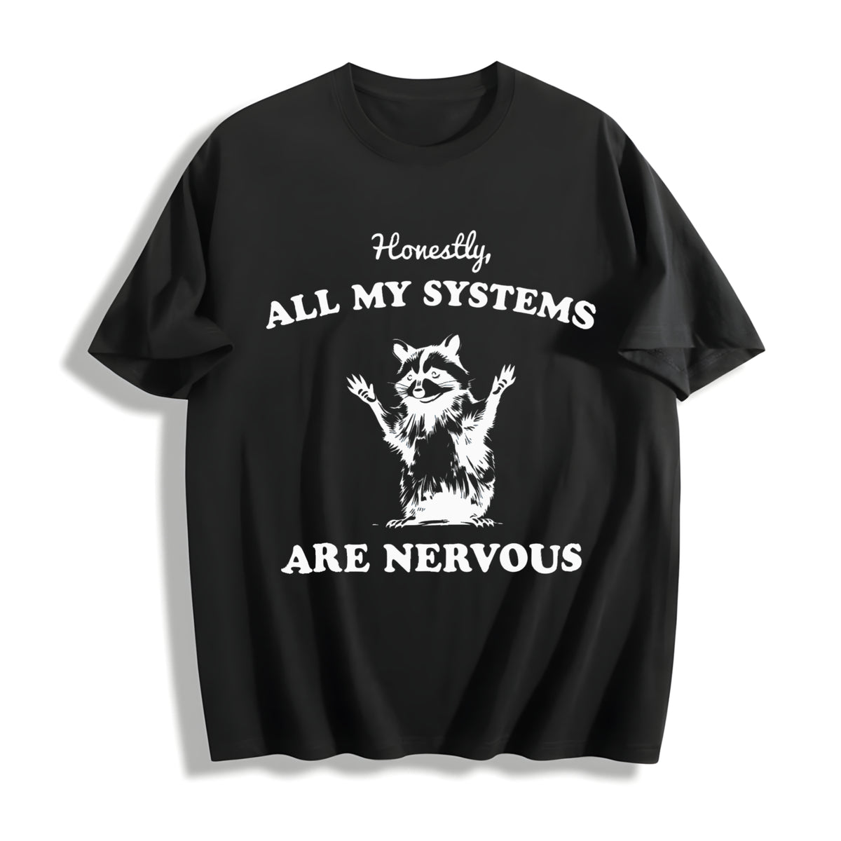 Honestly All My Systems Are Nervous Cotton T-Shirt - Black