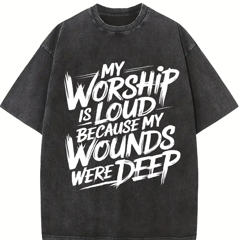 My Worship Is Loud Because My Wounds Were Deep Unisex Washed Christian Shirt, Christian Scripture T-Shirt, Vintage Retro Washed Shirt Double Sided Printed