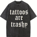 Comfort Colors Tattoos Are Trashy Shirt, Funny Sarcastic Tattoo Tee, Retro Adult Humor Graphic Tee Gift For Women, Cotton Fablic,