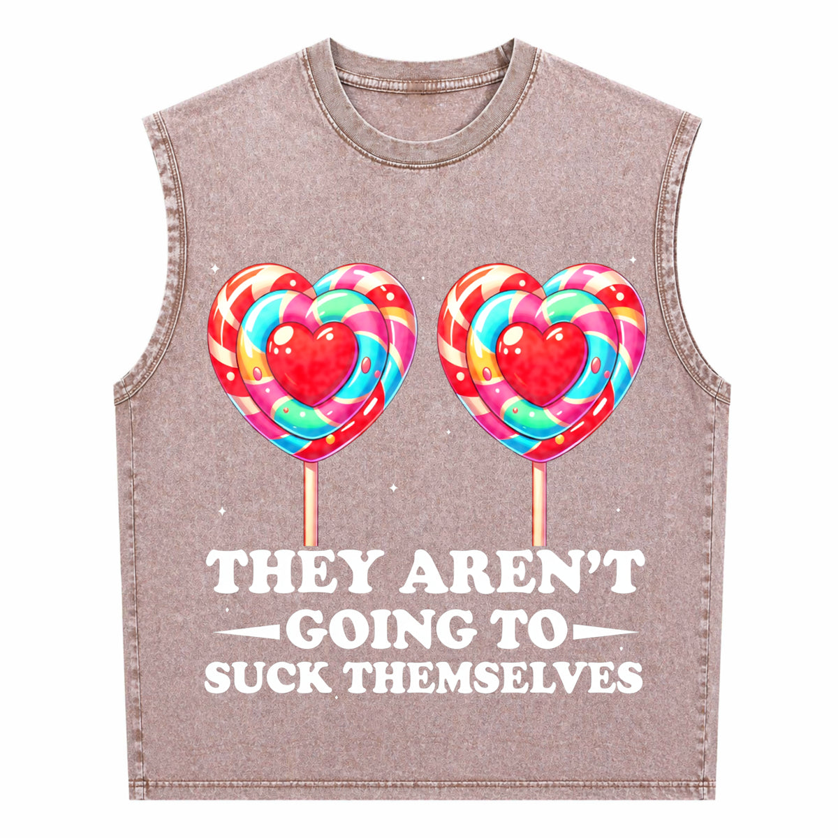 They Aren't Going To Suck Themselves Funny Inappropriate Men's Washed Tank Top - product view