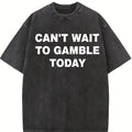 Can't Wait To Gamble Today Heavy Cotton Tee - Funny Shirt - Poker - Blackjack - Casino - Gift For Men and Women - Roulette - Slots，Black-Hoodie-front Black-Sweatshirt-front