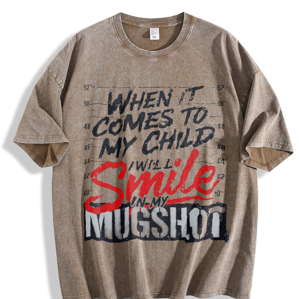 When It Comes To My Child I Will Smile In My Mugshot Vintage Washed T-Shirt - product view