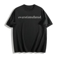 Overstimulated Cotton T-Shirt - Black