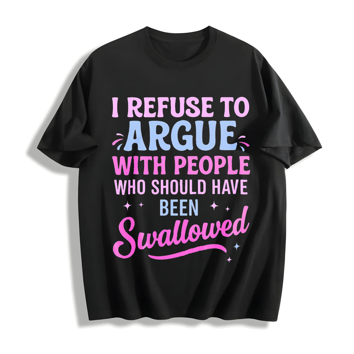 Humorous Sarcastic I Refuse To Argue With People Who Should Cotton T-Shirt - Black