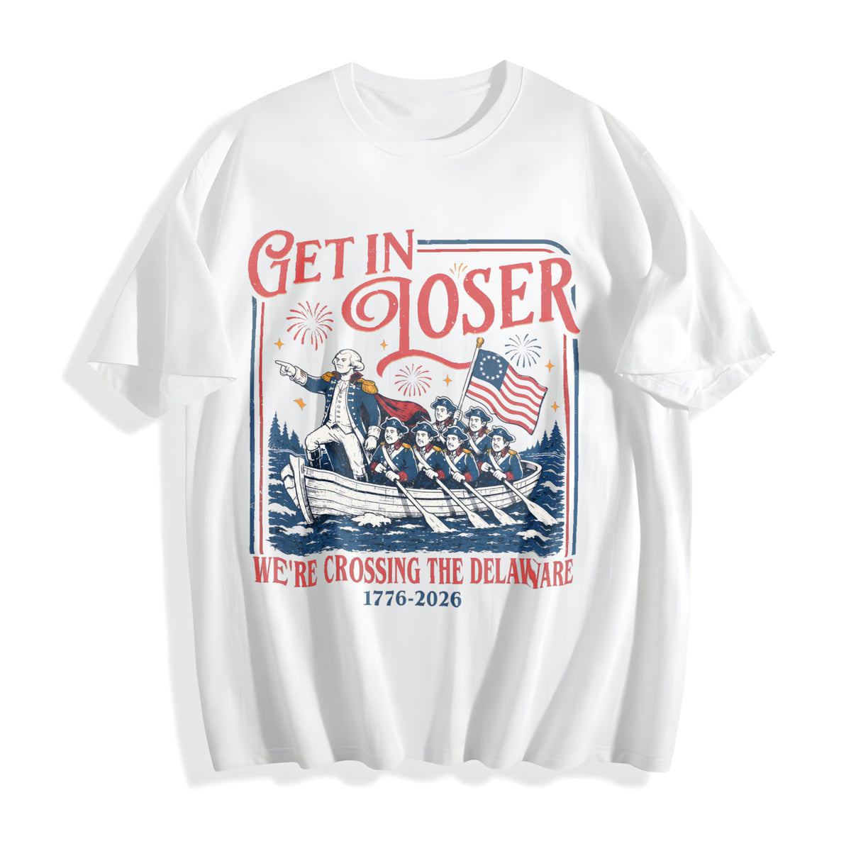 Get In Loser We're Crossing The Delaware Meme Cotton T-Shirt - product view