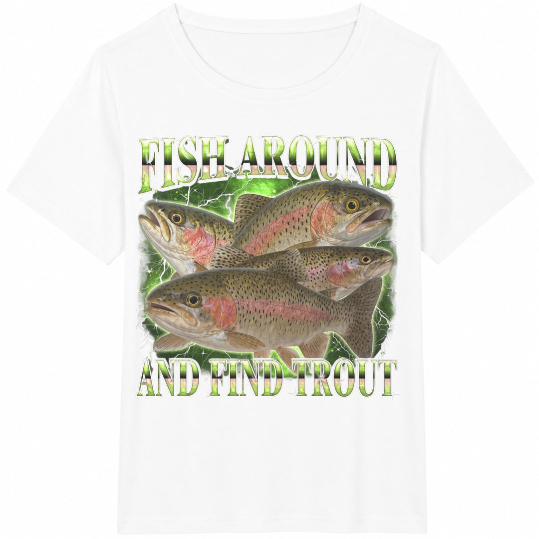 Fish Around And Find Trout Funny Cotton T-Shirt - product view