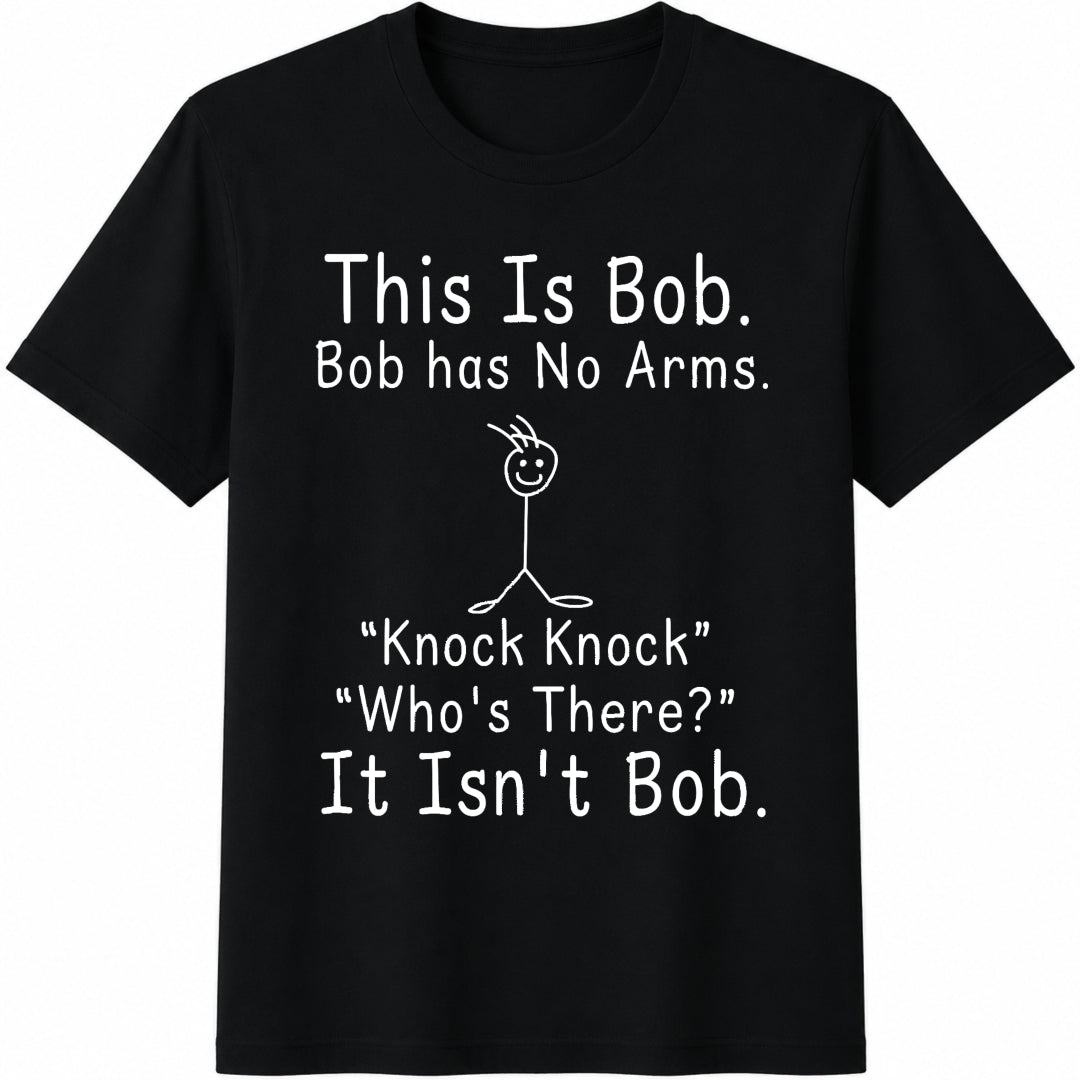Funny This Is Bob Knock Knock Joke Cotton T-Shirt - Black
