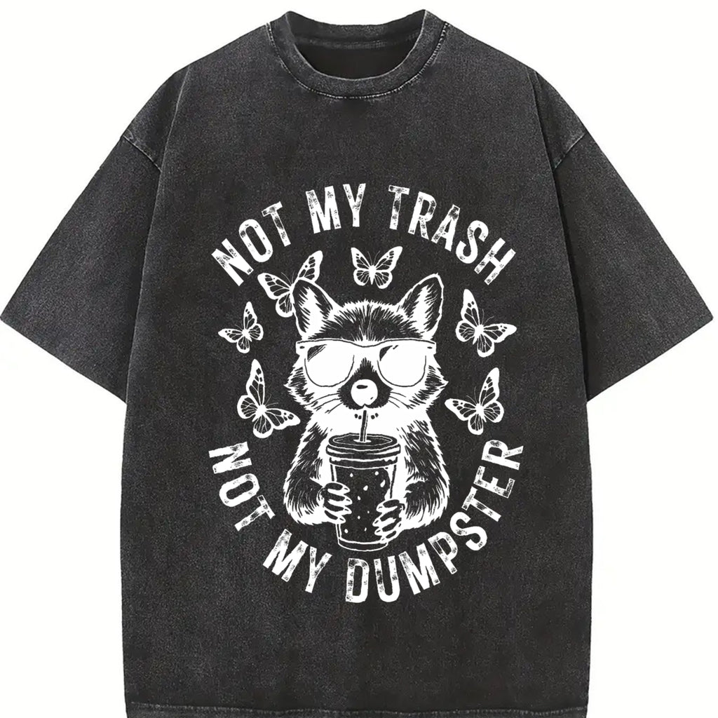 Not My Trash Not My Dumpster Snarky Funny Raccoon Tshirt, Sarcastic Sassy Retro Floral Cute Tee, Raccoon Funny Attitude Trending Shirt