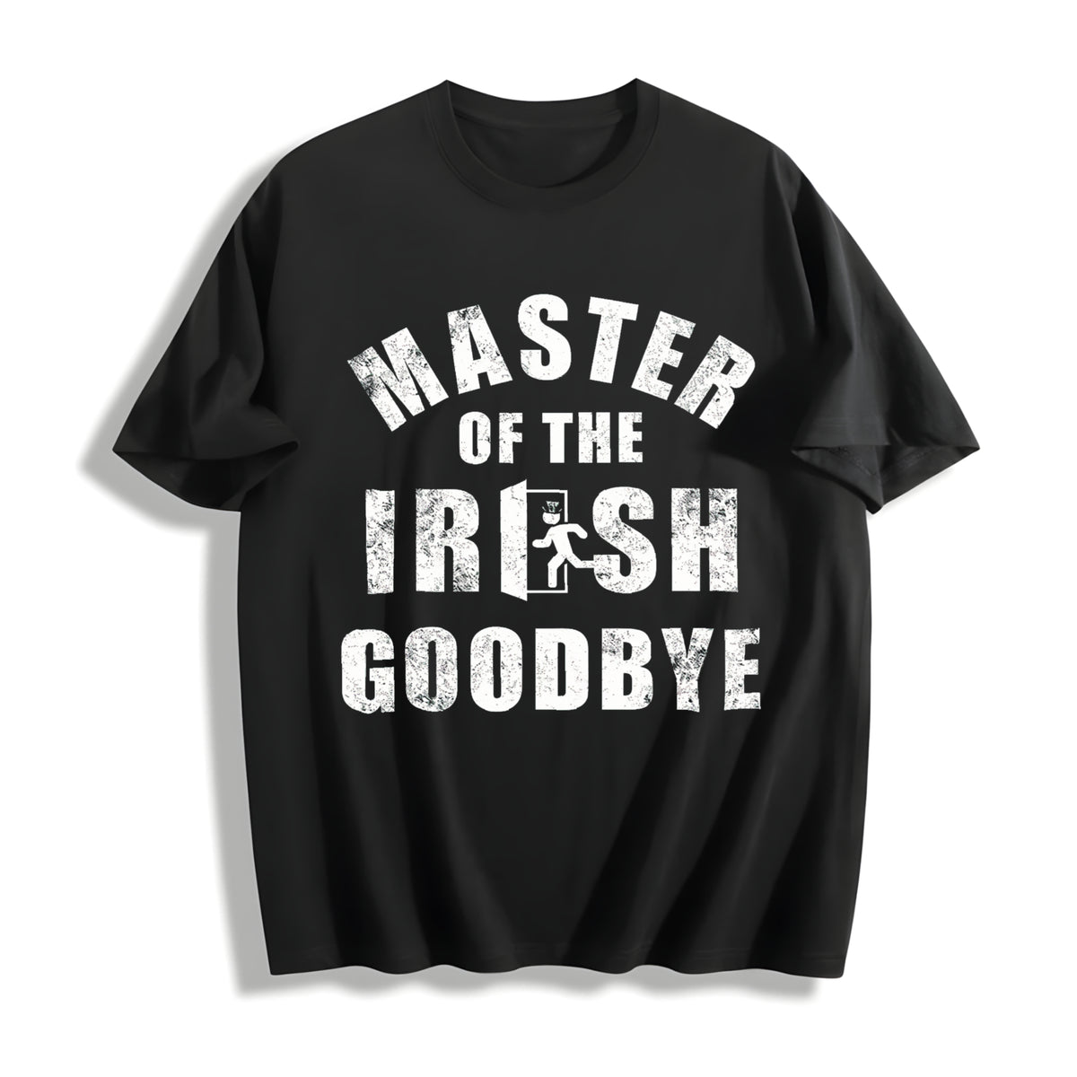 Master Of The Irish Goodbye Funny Ditching Leaving Joke For Cotton T-Shirt - Black