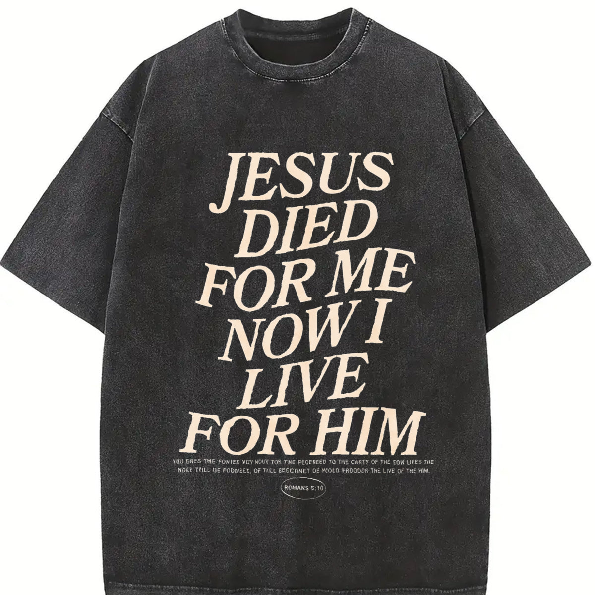 Retro Washed T-Shirt Double Sided Printed (230 Pure Cotton T-Shirt) 'JESUS DIED FOR ME NOW I LIVE FOR HIM'  Letter Print, Christian Gift, Men's T-Shirt, Men's Casual, Comfortable, Fashionable T-Shirt, Street Style Cotton