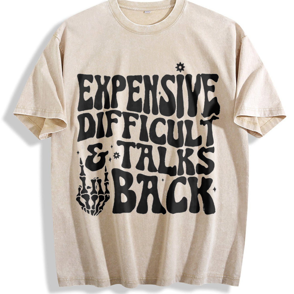 Expensive Difficult And Talks Back Slogan Skeleton Hand Vintage Washed T-Shirt - Beige