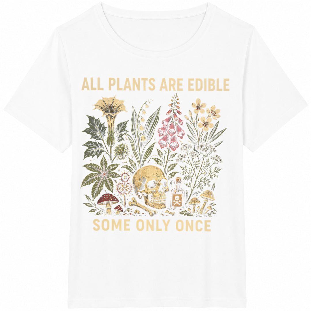 All Plants Are Edible Some Only Once Cotton T-Shirt - product view
