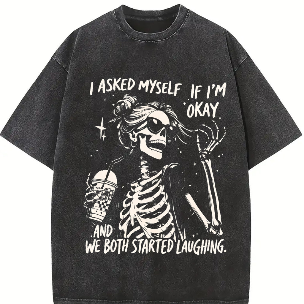 I Asked Myself If I'm Okay Skeleton Women's T-shirt ,Comfort Acid Wash T-Shirt, Gameday Doodle Tee, Trendy Women's Shirt, Game Day Tee, Vintage Style Graphic Design T-Shirt, Vintage Baggy Style Streetwear Tops