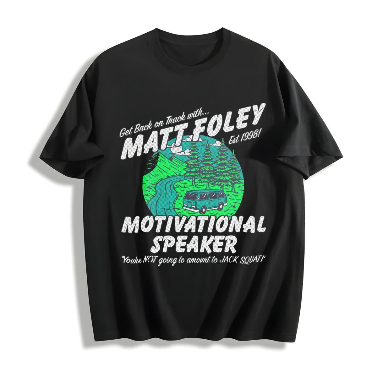 Matt Foley Quotes And More Funny Cool Classic Funny Movie Cotton T-Shirt - Black