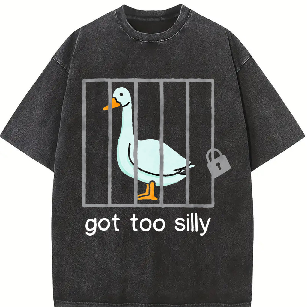 Silly Goose Sweatshirt Got Too Silly Shirt, Unisex Tshirt, Gift For Him, Gift For Her, Men's Tshirt, Women's Tshirt