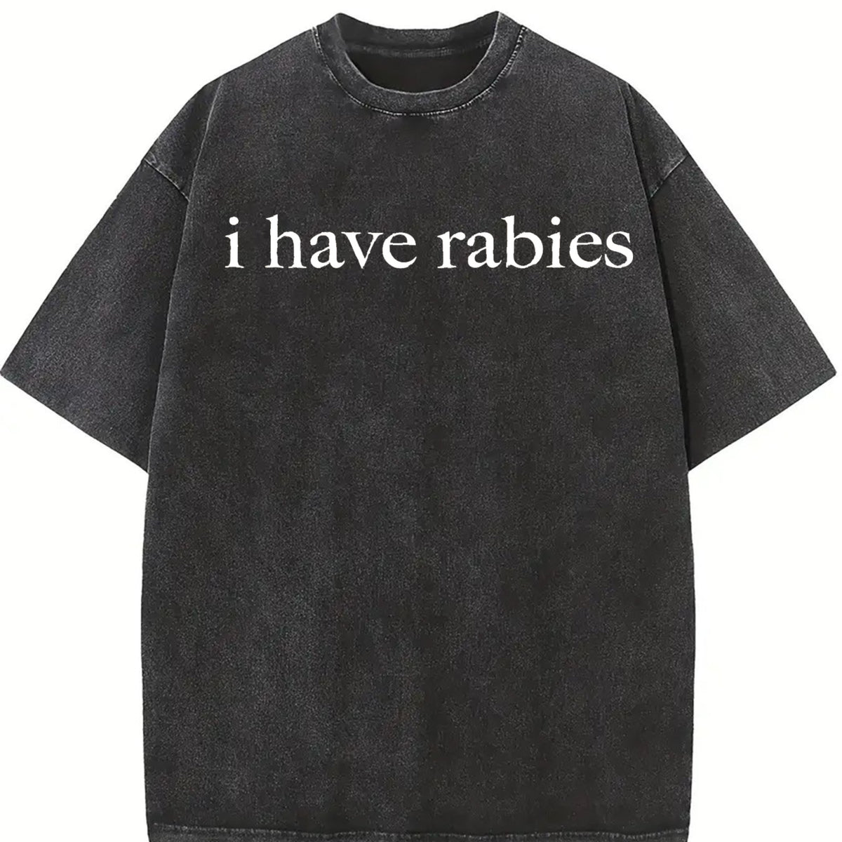 Comfort Colors I Have Rabies T-Shirt, Funny Humor Shirt, Sarcasm Shirt, Unhinged Meme Shirt, Weird Dark Humor Shirt, Sarcastic Womens Tshirt