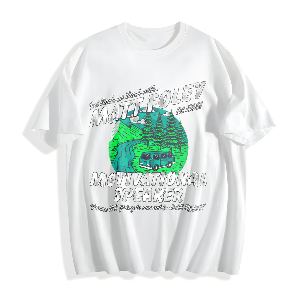 Matt Foley Quotes And More Funny Cool Classic Funny Movie Cotton T-Shirt - product view